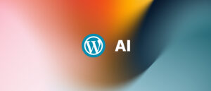 WordPress 7 + AI: Continuing the Mission of Democratizing Publishing